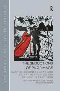 The Seductions of Pilgrimage : Sacred Journeys Afar and Astray in the Western Religious Tradition (Routledge Studies in Pilgrimage, Religious Travel and Tourism)