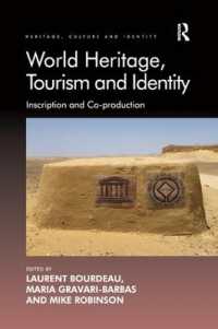 World Heritage, Tourism and Identity : Inscription and Co-production (Heritage, Culture and Identity)