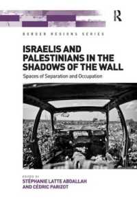 Israelis and Palestinians in the Shadows of the Wall : Spaces of Separation and Occupation (Border Regions Series)