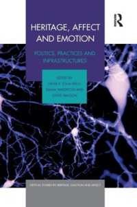 Heritage, Affect and Emotion : Politics, practices and infrastructures (Critical Studies in Heritage, Emotion and Affect)