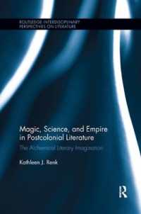 Magic, Science, and Empire in Postcolonial Literature : The Alchemical Literary Imagination (Routledge Interdisciplinary Perspectives on Literature)