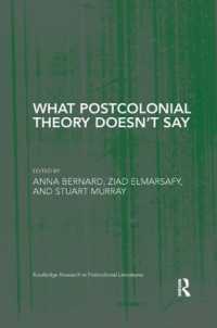 What Postcolonial Theory Doesn't Say (Routledge Research in Postcolonial Literatures)