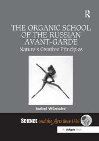 The Organic School of the Russian Avant-Garde : Nature's Creative Principles (Science and the Arts since 1750)