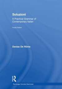 現代イタリア語実践文法（第４版）<br>Soluzioni : A Practical Grammar of Contemporary Italian (Routledge Concise Grammars) （4TH）