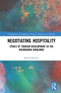 Negotiating Hospitality : Ethics of Tourism Development in the Nicaraguan Highlands (Contemporary Geographies of Leisure, Tourism and Mobility)