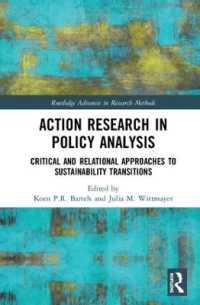 政策分析におけるアクションリサーチ<br>Action Research in Policy Analysis : Critical and Relational Approaches to Sustainability Transitions (Routledge Advances in Research Methods)