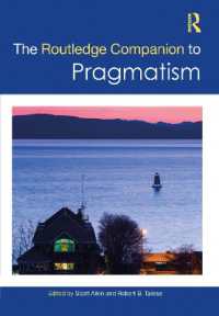ラウトレッジ版　プラグマティズム必携<br>The Routledge Companion to Pragmatism (Routledge Philosophy Companions)