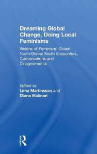 Dreaming Global Change, Doing Local Feminisms : Visions of Feminism. Global North/Global South Encounters, Conversations and Disagreements