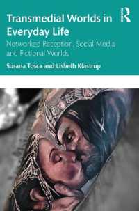 Transmedial Worlds in Everyday Life : Networked Reception, Social Media, and Fictional Worlds