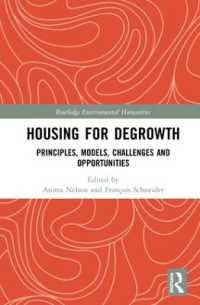 脱成長のためのハウジング<br>Housing for Degrowth : Principles, Models, Challenges and Opportunities (Routledge Environmental Humanities)