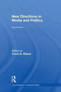 メディアと政治：新たな方向性（第２版）<br>New Directions in Media and Politics (New Directions in American Politics) （2ND）