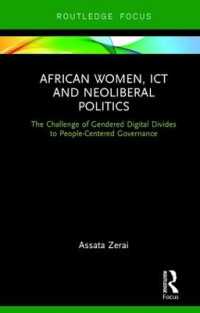 African Women, ICT and Neoliberal Politics : The Challenge of Gendered Digital Divides to People-Centered Governance (Routledge Studies on Gender and Sexuality in Africa)