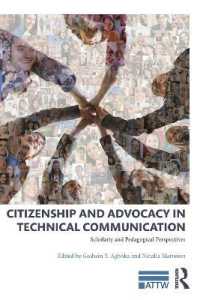 Citizenship and Advocacy in Technical Communication : Scholarly and Pedagogical Perspectives (Attw Series in Technical and Professional Communication)