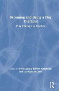 Becoming and Being a Play Therapist : Play Therapy in Practice