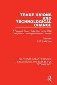 Trade Unions and Technological Change : A Research Report Submitted to the 1966 Congress of Landsorganistionen i Sverige (Routledge Library Editions: The Economics and Business of Technology)