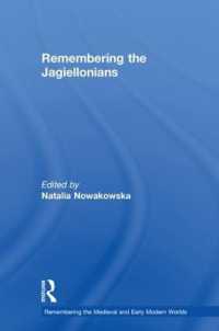 Remembering the Jagiellonians (Remembering the Medieval and Early Modern Worlds)