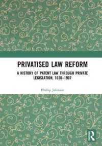 Privatised Law Reform: a History of Patent Law through Private Legislation, 1620-1907