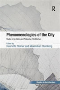 Phenomenologies of the City : Studies in the History and Philosophy of Architecture (Ashgate Studies in Architecture)