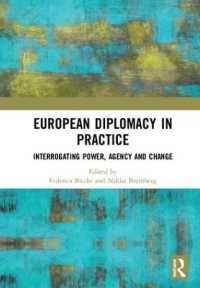 European Diplomacy in Practice : Interrogating Power, Agency and Change