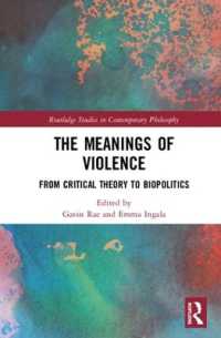 The Meanings of Violence : From Critical Theory to Biopolitics (Routledge Studies in Contemporary Philosophy)