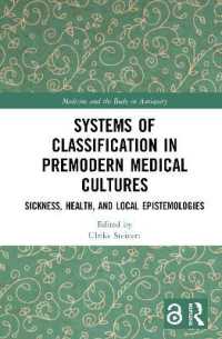 Systems of Classification in Premodern Medical Cultures : Sickness, Health, and Local Epistemologies (Medicine and the Body in Antiquity)