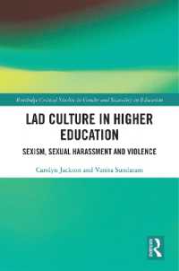 Lad Culture in Higher Education : Sexism, Sexual Harassment and Violence (Routledge Critical Studies in Gender and Sexuality in Education)