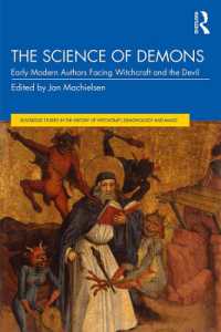 近代初期悪魔・魔女学入門<br>The Science of Demons : Early Modern Authors Facing Witchcraft and the Devil (Routledge Studies in the History of Witchcraft, Demonology and Magic)