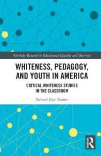 Whiteness, Pedagogy, and Youth in America : Critical Whiteness Studies in the Classroom (Routledge Research in Educational Equality and Diversity)