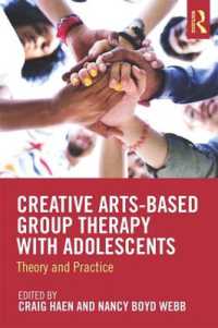 Creative Arts-Based Group Therapy with Adolescents : Theory and Practice