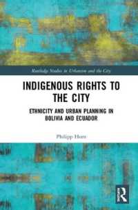 Indigenous Rights to the City : Ethnicity and Urban Planning in Bolivia and Ecuador (Routledge Studies in Urbanism and the City)