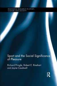 Sport and the Social Significance of Pleasure (Routledge Research in Sport, Culture and Society)