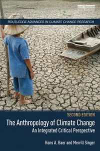 気候変動の人類学（第２版）<br>The Anthropology of Climate Change : An Integrated Critical Perspective (Routledge Advances in Climate Change Research) （2ND）