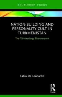 Nation-Building and Personality Cult in Turkmenistan : The Türkmenbaşy Phenomenon (Routledge Advances in Central Asian Studies)