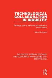 Technological Collaboration in Industry : Strategy, Policy and Internationalization in Innovation (Routledge Library Editions: The Economics and Business of Technology)