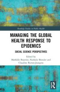 Managing the Global Health Response to Epidemics : Social science perspectives (Routledge Studies in Public Health)