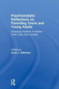 Psychoanalytic Reflections on Parenting Teens and Young Adults : Changing Patterns in Modern Love, Loss, and Longing