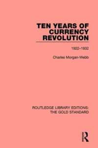 Ten Years of Currency Revolution : 1922-1932 (Routledge Library Editions: The Gold Standard)