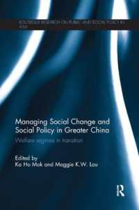Managing Social Change and Social Policy in Greater China : Welfare Regimes in Transition (Routledge Research on Public and Social Policy in Asia)