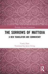 The Sorrows of Mattidia : A New Translation and Commentary (Routledge Classical Translations)