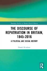 The Discourse of Repatriation in Britain, 1845-2016 : A Political and Social History (Routledge Studies in Modern British History)