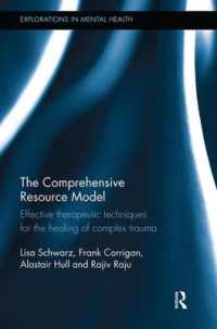 The Comprehensive Resource Model : Effective therapeutic techniques for the healing of complex trauma (Explorations in Mental Health)
