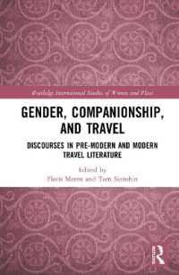 古今の女性旅行文学と同伴者<br>Gender, Companionship, and Travel : Discourses in Pre-modern and Modern Travel Literature (Routledge International Studies of Women and Place)