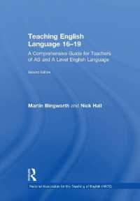 Teaching English Language 16-19 : A Comprehensive Guide for Teachers of AS and a Level English Language (National Association for the Teaching of English Nate) （2ND）