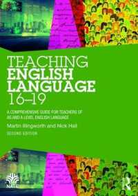 Teaching English Language 16-19 : A Comprehensive Guide for Teachers of AS and a Level English Language (National Association for the Teaching of English Nate) （2ND）