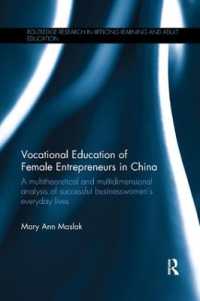 Vocational Education of Female Entrepreneurs in China : A multitheoretical and multidimensional analysis of successful businesswomen's everyday lives (Routledge Research in Lifelong Learning and Adult Education)