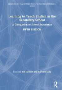 Learning to Teach English in the Secondary School : A Companion to School Experience (Learning to Teach Subjects in the Secondary School Series) （5TH）