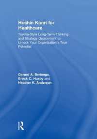Hoshin Kanri for Healthcare : Toyota-Style Long-Term Thinking and Strategy Deployment to Unlock Your Organization's True Potential