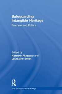 無形文化遺産保護：実践と政策<br>Safeguarding Intangible Heritage : Practices and Politics (Key Issues in Cultural Heritage)