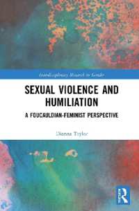 Sexual Violence and Humiliation : A Foucauldian-Feminist Perspective (Interdisciplinary Research in Gender)