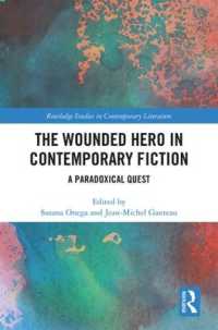 The Wounded Hero in Contemporary Fiction : A Paradoxical Quest (Routledge Studies in Contemporary Literature)